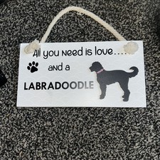 Wooden Pet dog Hanging Signs - All You Need Is Love And A labradoodle. 