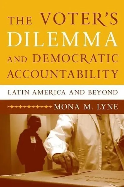 The Voter's Dilemma And Democratic Accountability | Latin America And Beyond-image