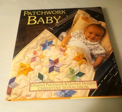 Vintage 1995 ''Patchwork Baby'' Original Patchwork & Quilted Designs-C. Donaldson 