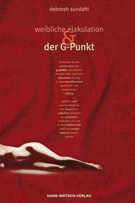 Deborah Sundahl Weibliche Ejakulation und der G-Punkt