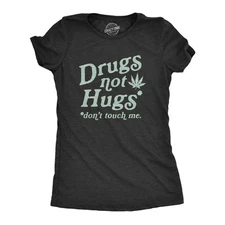 Womens Drugs Not Hugs Don't Touch Me T Shirt Funny Social Distancing 420
