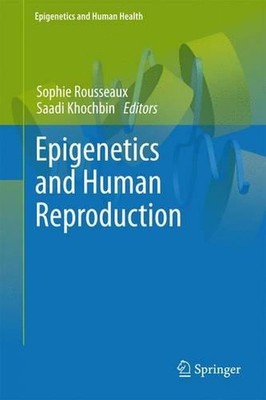 Epigenetics and Human Reproduction by Sophie Rousseaux (English) Paperback Book