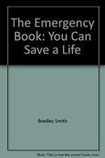 The Emergency Book : You Can Save a Life Gus, Smith, Bradley F. S