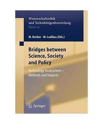 Bridges between Science, Society and Policy: Technology Assessment - Methods and