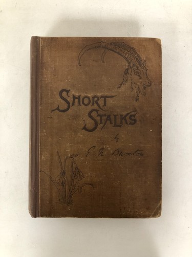 Short Stalks or Hunting Camps Edward North Buxton Stanford 2nd ED 1893
