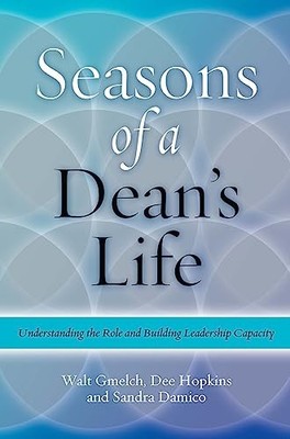Seasons of a Dean's Life: Understanding the Role and Building Leadership Capaci