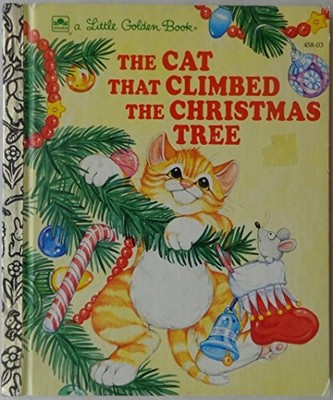 The Cat That Climbed the Christmas Tree (Little Golden Book) - Hardcover - GOOD