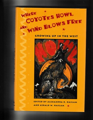 Where Coyotes Howl and Wind Blows Free: Growing Up in the West SIGNED HC/DJ 1st