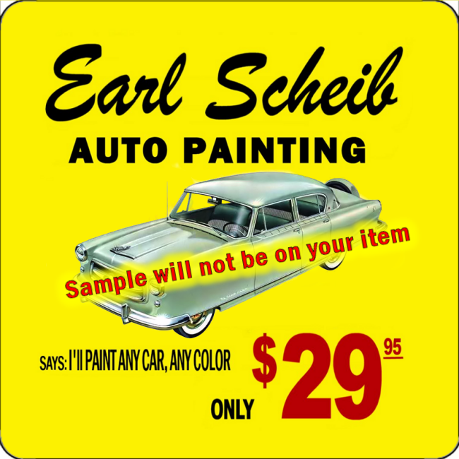 Earl Scheib Auto Painting Personalized 8" x 8" Aluminum Metal Sign 4