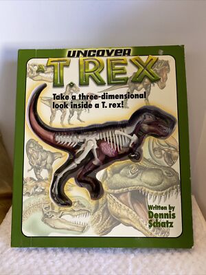Uncover T. REX Three Dimensional Book by Dennis Schatz 2002