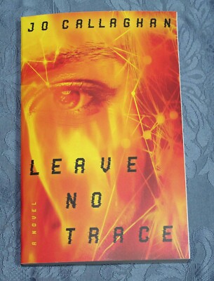 Leave No Trace by Jo Callaghan January 7, 2025 Thriller Mystery NEW Paperback