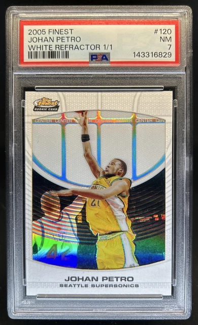 2005-06 Topps Finest Johan Petro Refractor White RC #1/1 SuperSonics PSA 7