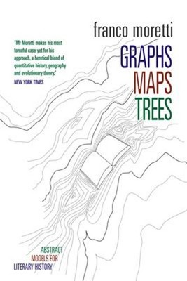 Graphs, Maps, Trees : Abstract Models for Literary History Franco