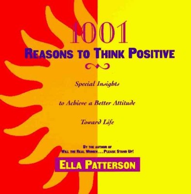 1001 Reasons to Think Positive: - Paperback, by Patterson Ella - Very Good