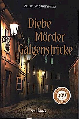Thumbnail - Anne Grießer / Diebe, Mörder, Galgenstricke9783954282692
