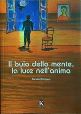 IL BUIO DELLA MENTE, LA LUCE NELL'ANIMA DI CAPUA DONATO CASA EDITRICE KIMERIK