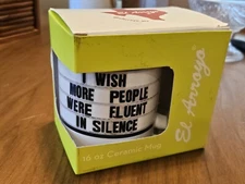 New W Box El  Arroyo Austin Tex-Mex Coffee Mug Marquee 16 oz "Fluent In Silence"