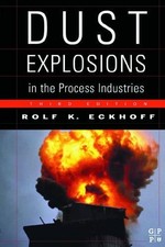 Dust Explosions in the Process Industries - 9780750676021