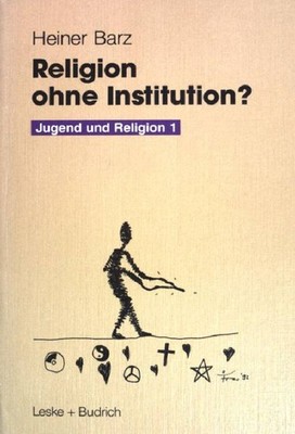 Religion ohne Institution?: Eine Bilanz der sozialwissenschaftlichen Jugendforsc