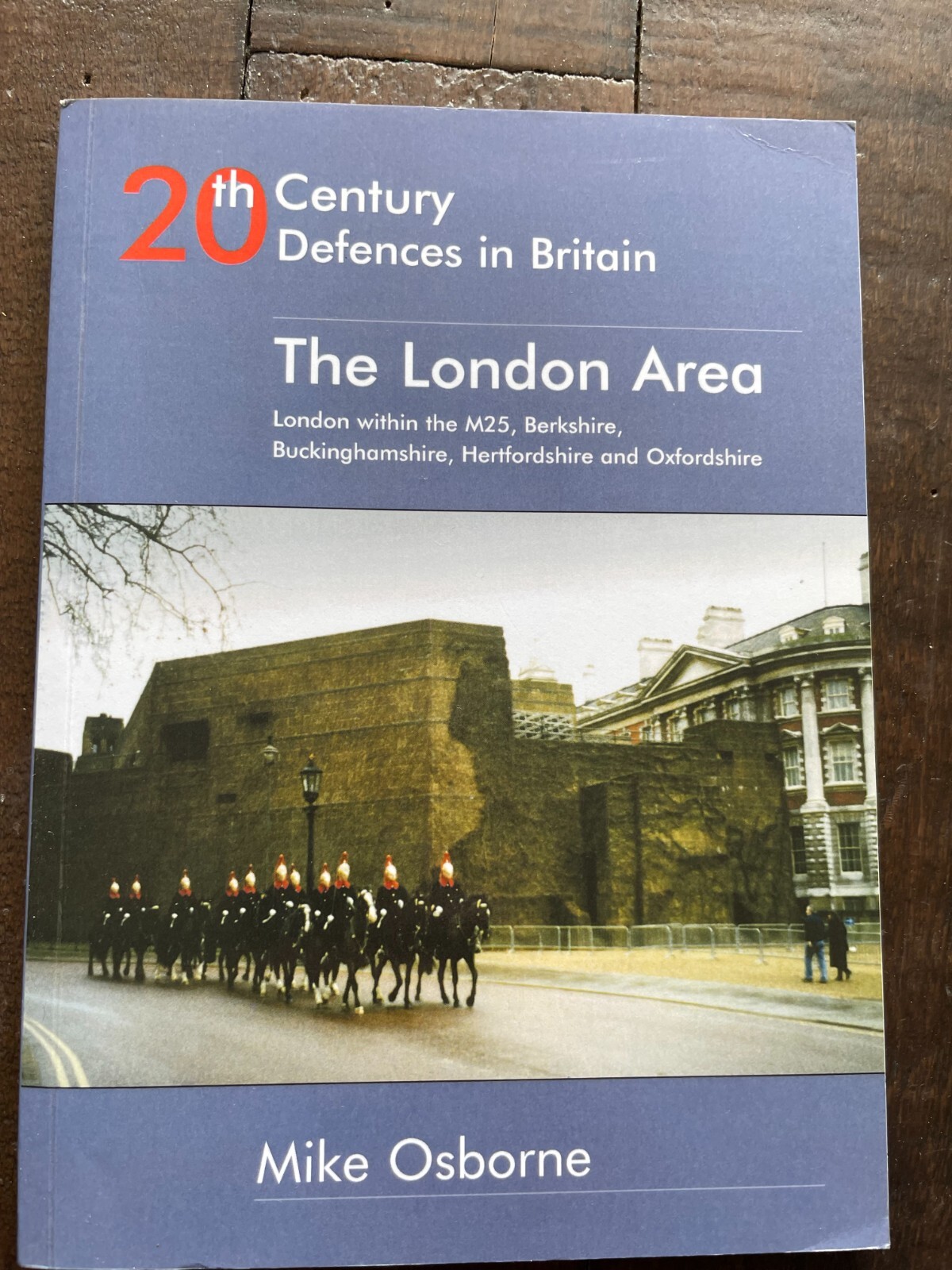 20th Century Defences in Britain - The London Area PB Mike Osborne