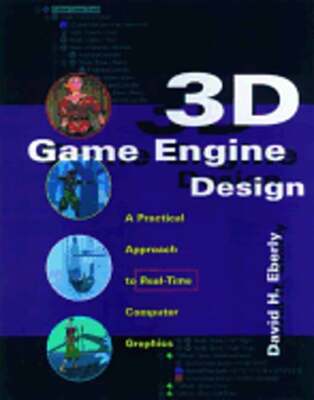 3D Game Engine Design: A Practical Approach to Real-Time Computer Graphics: Used
