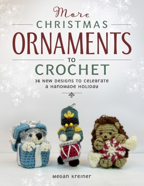 More Christmas Ornaments to Crochet by Megan Kreiner (Paperback Book)