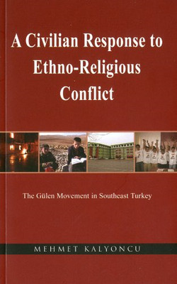 A Civilian Response to Ethno-Religious Conflict: the Gu -  NEW Mahmet Kalyoncu 2