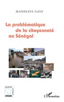 Mandiaye Gaye | La ProbléMatique De La Citoyenneté Au SéNéGal | Taschenbuch