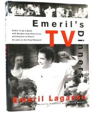 Emeril Lagasse EMERIL'S TV DINNERS Kickin' it Up a Notch with Recipes from Emeri