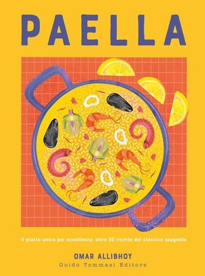 Omar Allibhoy Melissa Don Paella. Il piatto unico per eccellenza: ol (Paperback)