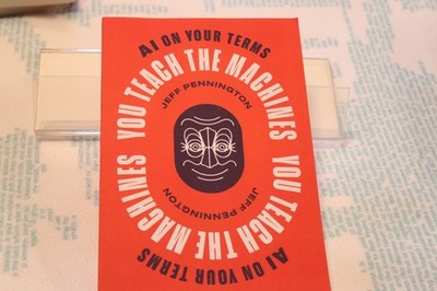 You Teach the Machines: AI On Your Terms by Jeff Pennington: New
