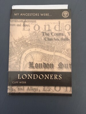 My Ancestors Were Londoners: How Can I Find Out More... by Webb, Cliff Paperback