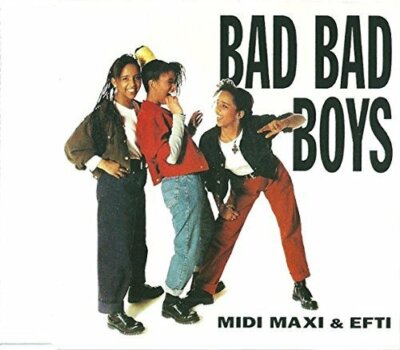 Midi Maxi & Efti Bad bad boys (1991) [Maxi-CD]