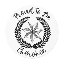 Proud To Be Cherokee, Cherokee Nation Seal, Round Vinyl Bumper Sticker