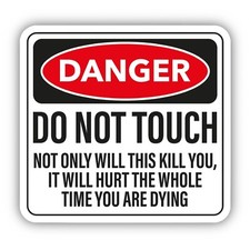 Do Not Touch Warning Sticker 2 Inch Funny It Will Hurt Work Shop Garage Do Not Touch Warning Sticker 2 Inch Funny It Will Hurt Work Shop Garage
