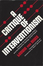 A CRITIQUE OF INTERVENTIONISM By Ludwig Von Mises & Hans Sennholz - Hardcover VG