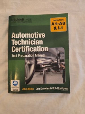 Automotive Technician Certification Test Preparation Manual by Don Knowles