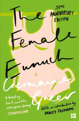 Female Eunuch, Paperback by Greer, Dr. Germaine, Brand New, Free shipping in ...