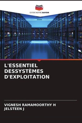 Vignesh Ramamoorthy H (u. a.) | L'ESSENTIEL DESSYSTÈMES D'EXPLOITATION | Buch