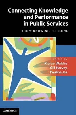 CONNECTING KNOWLEDGE AND PERFORMANCE IN by WALSHE, KIERAN Hardback Self Help