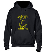 PLEASE BARE WITH ME HOODY HOODIE FUNNY JOKE BEAR DESIGN ANIMAL LOVER GIFT TOP