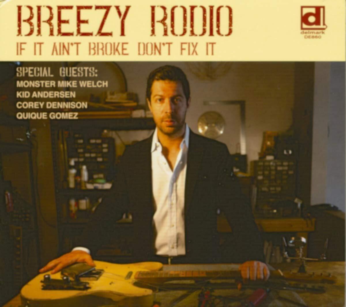 `Rodio, Breezy` IF IT AIN`T BROKE DON`T FIX IT CD NUOVO