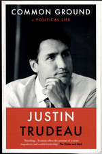 Common Ground - A Political Life ; by Justin Trudeau - Trade Paperback Book