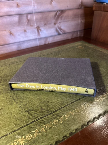 Five Days In London, May 1940 by John Lukacs FOLIO SOCIETY 2011 with Slip Cover