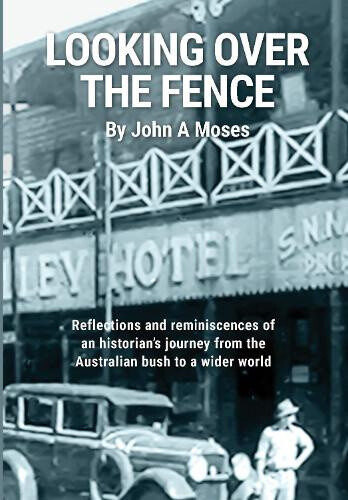 Looking Over the Fence: Reflections and Reminiscenes of an Historian's Journey