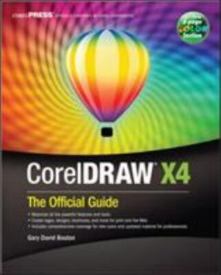 CorelDRAW X4: The Official Guide  Gary David Bouton PB book 2008