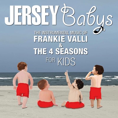 Jersey Babys - The Instrumental Music of Frankie Valli and the 4 Seasons for