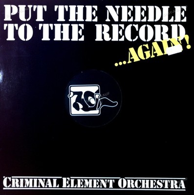 Criminal Element Orchestra - Put The Needle To The Record Maxi 1987 '*