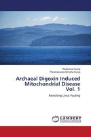 Ravikumar Kurup (U. A.) | Archaeal Digoxin Induced Mitochondrial Disease Vol. 1
