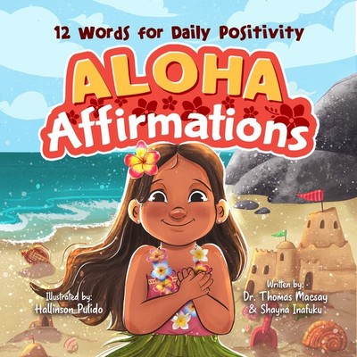 Aloha Affirmations: 12 words for daily positivity - Kids Mindfulness Books f...